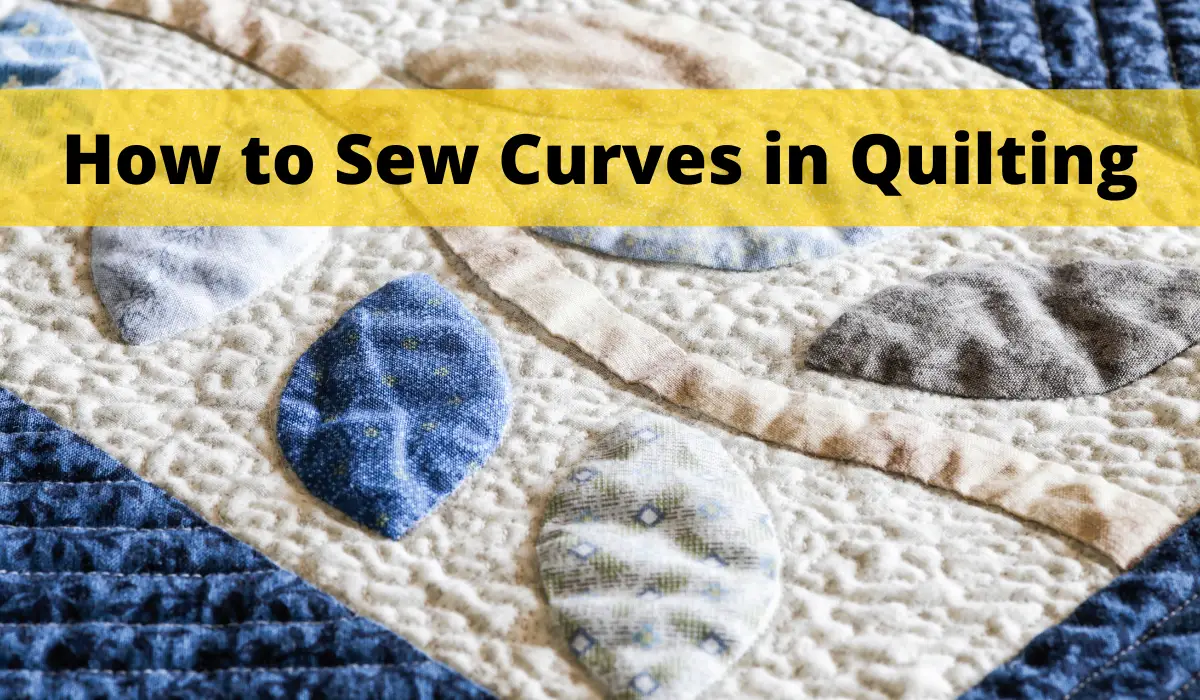 How to Sew Curves in Quilting (Ultimate Guide) Measure by the Yard